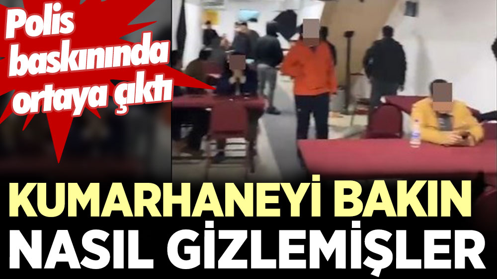 Kumarhaneyi bakın nasıl gizlemişler. Polis baskınında ortaya çıktı