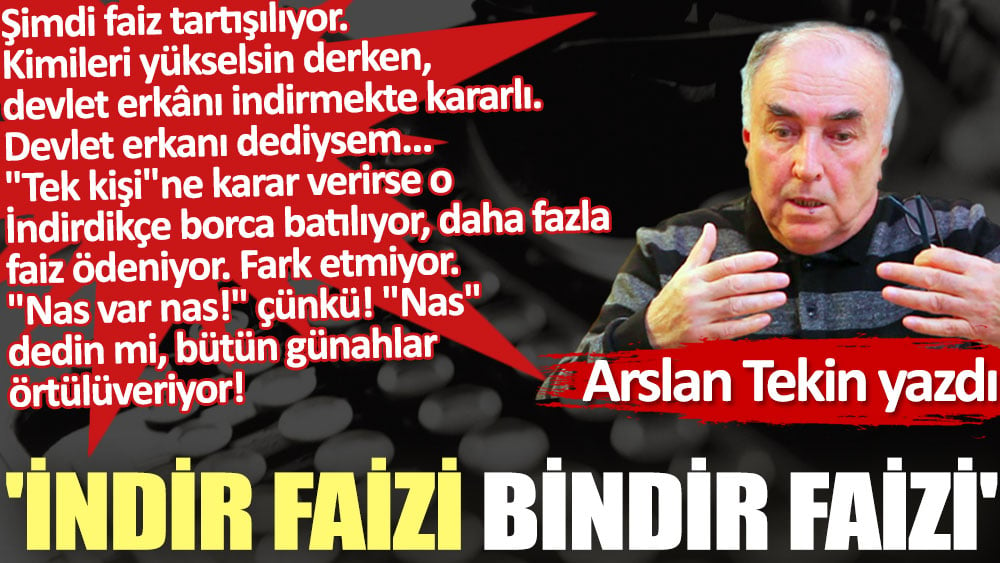 'İndir Faizi Bindir Faizi'