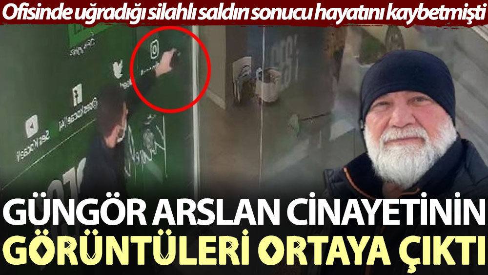 Gazeteci Güngör Arslan cinayetinin görüntüleri ortaya çıktı