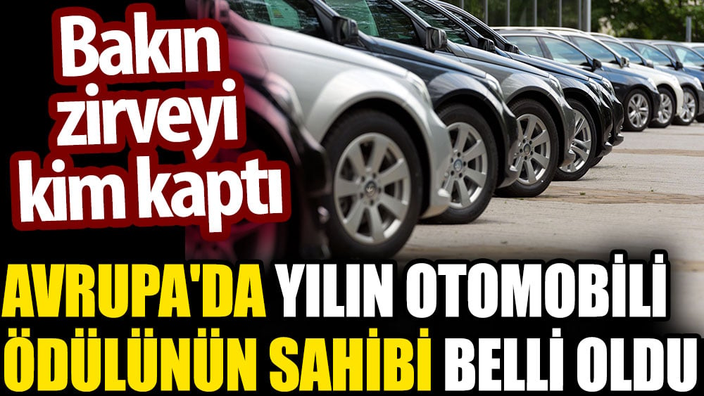 Avrupa'da Yılın Otomobili ödülünün sahibi belli oldu. Bakın zirveyi kim kaptı