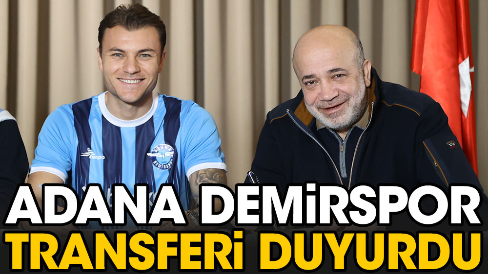 Adana Demirspor transferi açıkladı