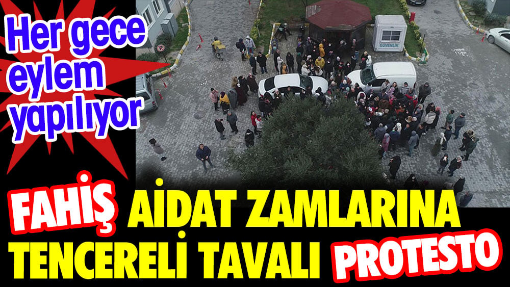 Fahiş aidat zamlarına tencereli tavalı protesto