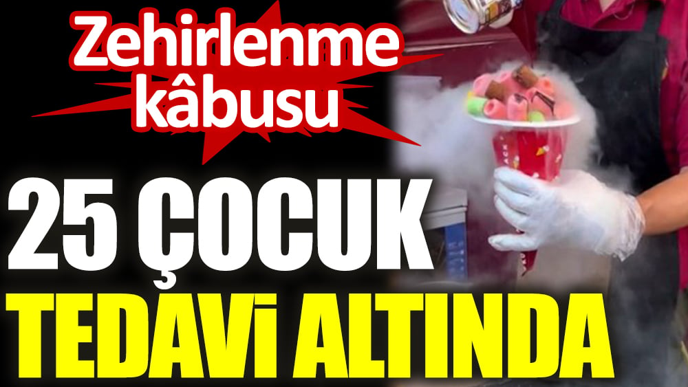 Zehirlenme kâbusu. 25 çocuk tedavi altında