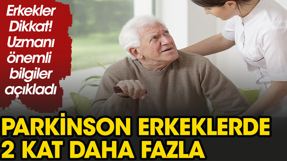 Parkinson erkeklerde2 kat daha fazla