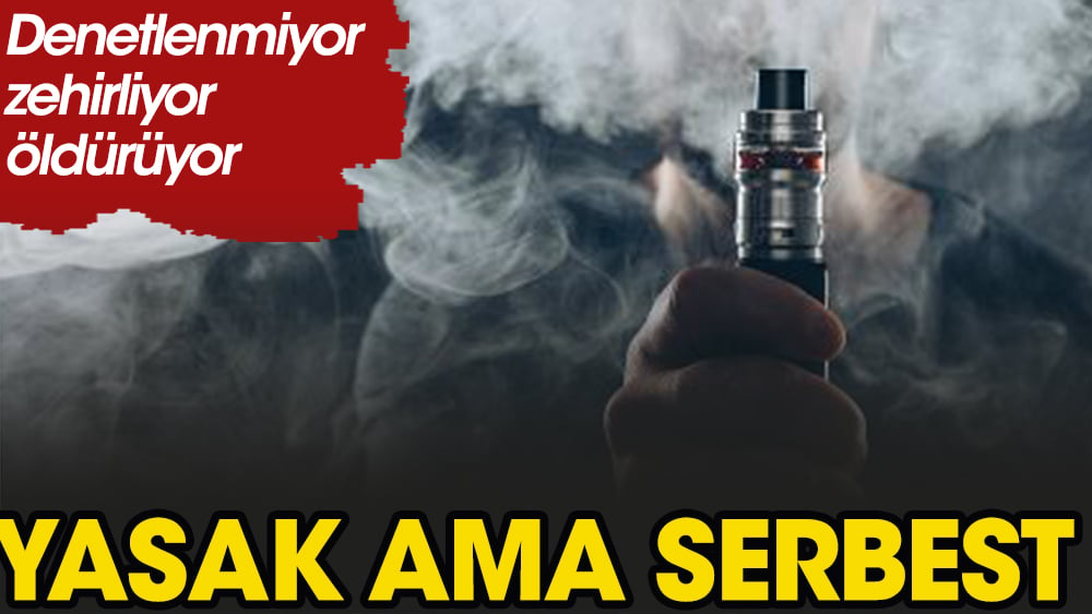 Yasak ama satılıyor, zehir saçıyor