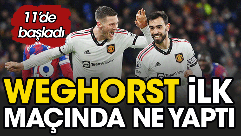 Weghorst ilk kez oynadı, Manchester United puan kaybetti