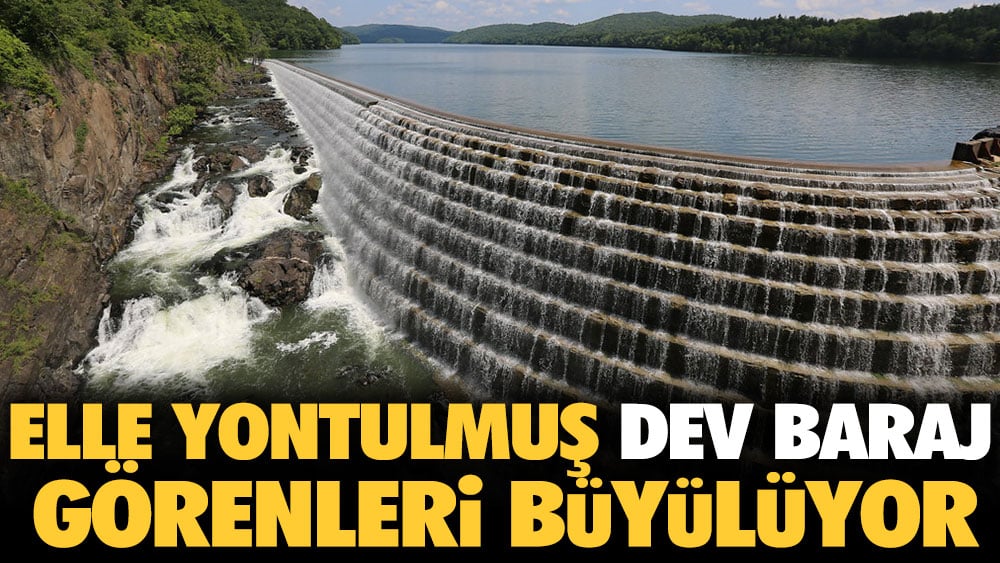 Elle yontulmuş dev baraj görenleri büyülüyor