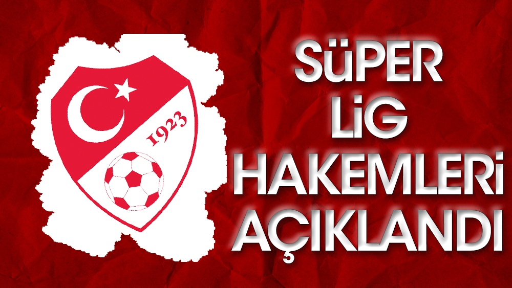 Süper Lig'de kritik maçlara kritik atamalar