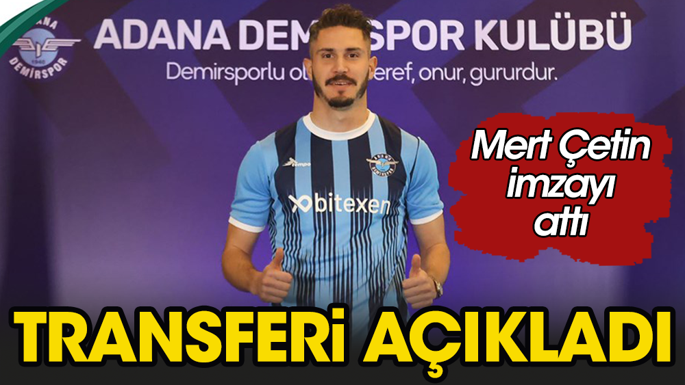 Adana Demirspor yeni transferini resmen açıkladı