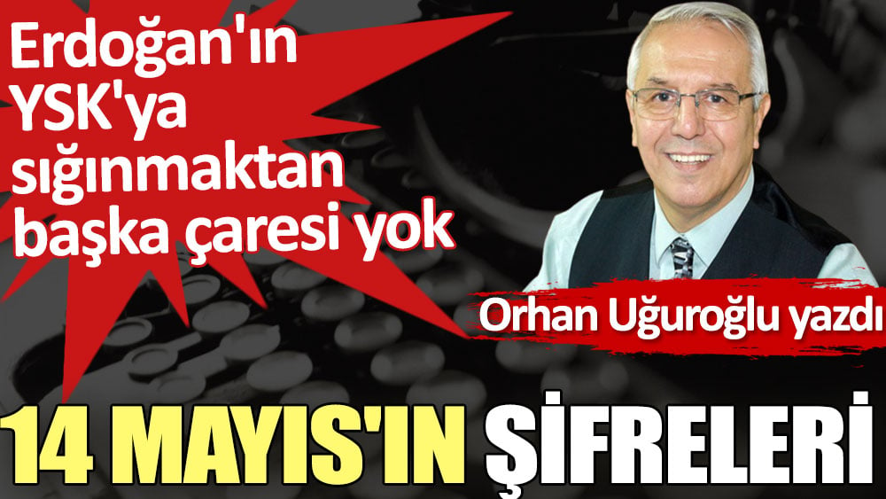 14 Mayıs'ın şifreleri