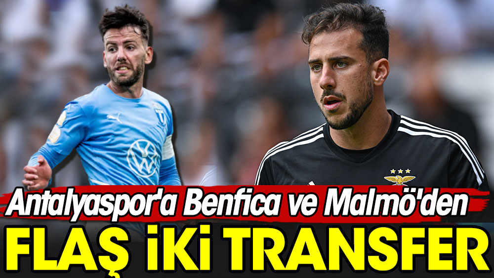Antalyaspor'a Benfica ve Malmö'den 2 flaş transfer