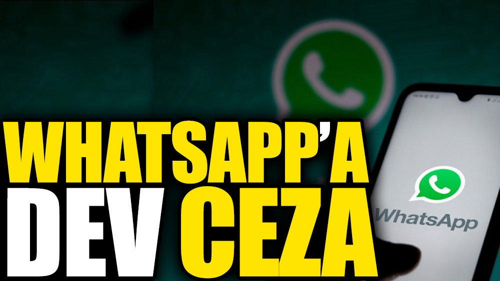 WhatsApp’a dev ceza