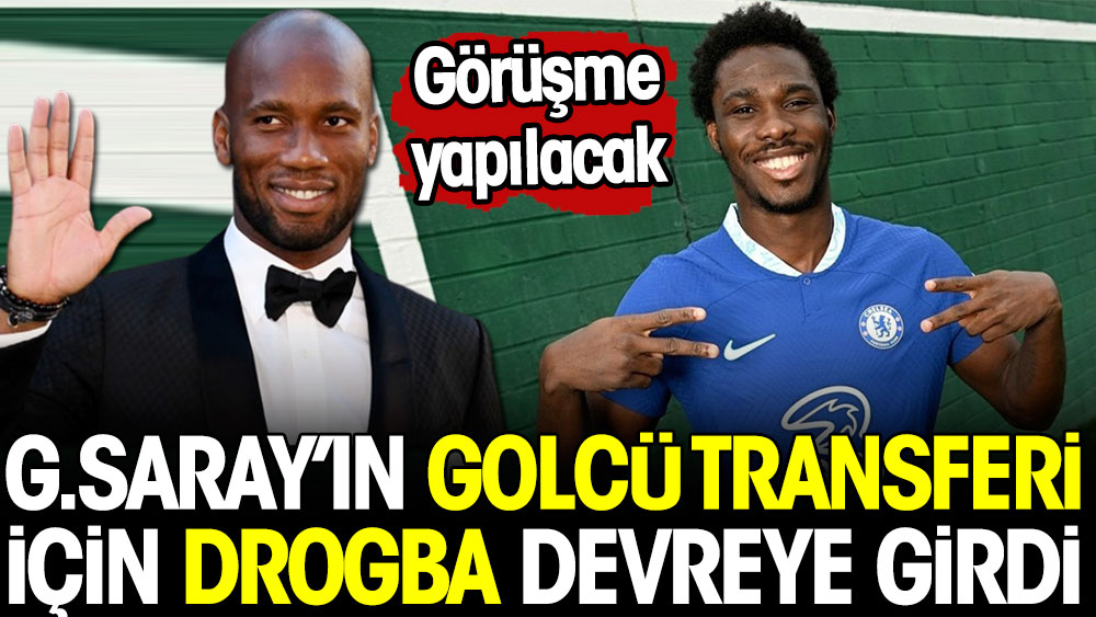 Galatasaray'ın golcü transferi için Drogba devreye girdi