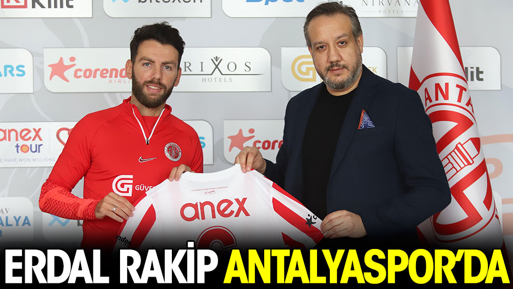 Erdal Rakip Antalyaspor'da