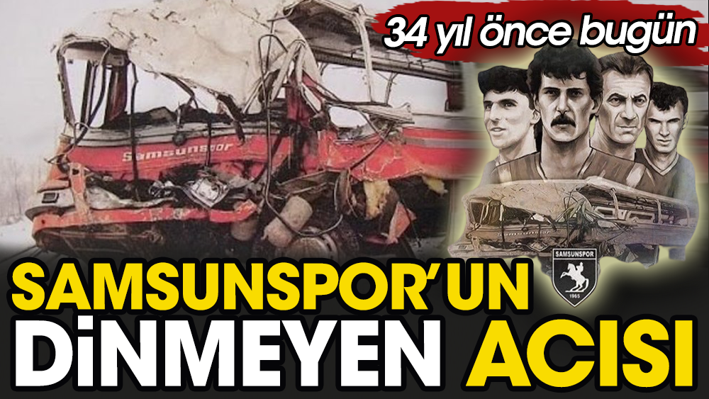Samsunspor'un 34 yıllık dinmeyen acısı: Futbolun şehitleri unutulmadı