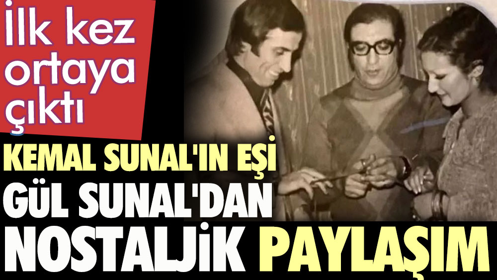 Kemal Sunal'ın eşi Gül Sunal'dan nostaljik paylaşım