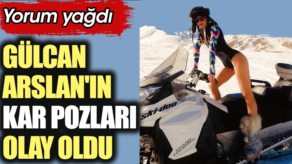 Gülcan Arslan'ın kar pozları olay oldu! Yorum yağdı