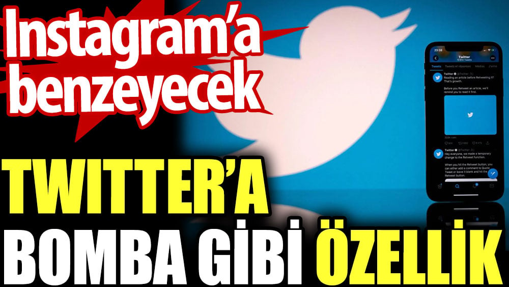 Twitter’a yeni güncelleme. Instagram’a benzeyecek