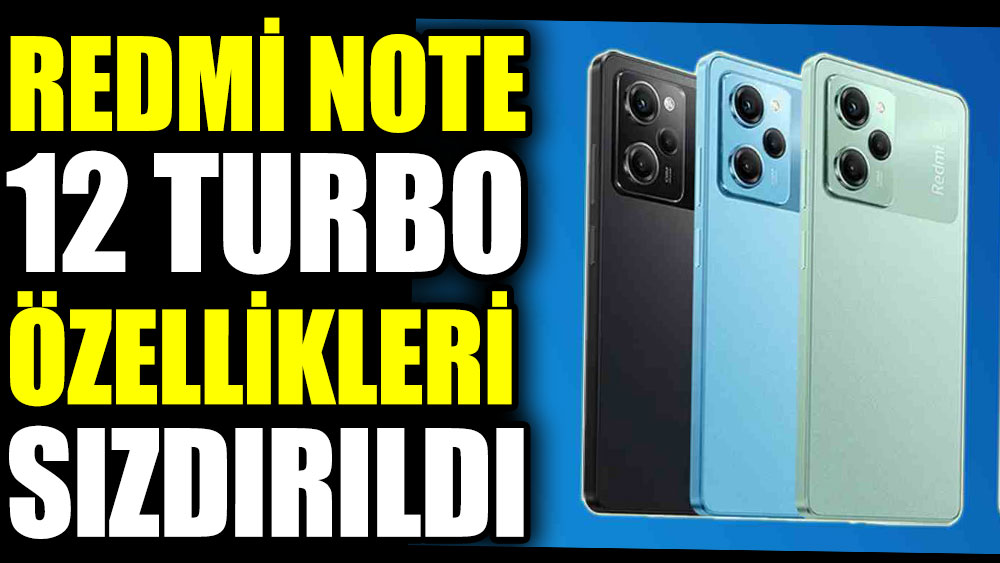 Redmi Note 12 Turbo özellikleri sızdırıldı
