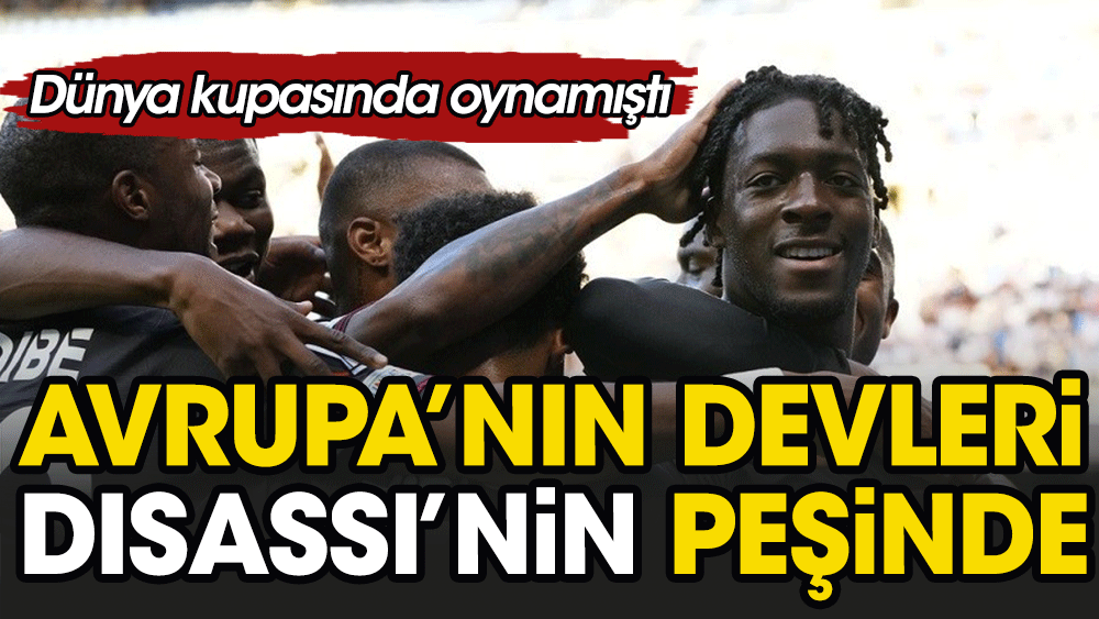 Dünya kupasında oynamıştı: Avrupa'nın devleri Diassi'nin peşinde