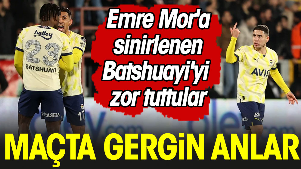 Gergin anlar. Emre Mor'a sinirlenen Batshuayi'yi zor tuttular