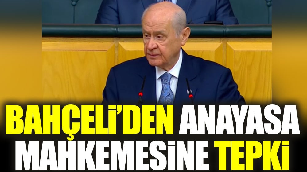 Bahçeli'den Anayasa Mahkemesine tepki