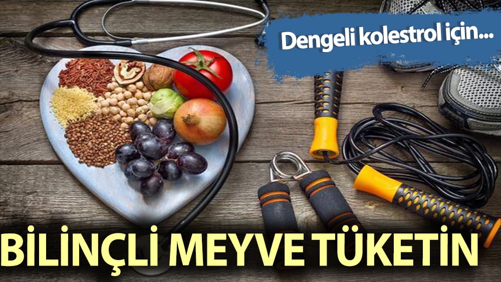 Bilinçli meyve tüketimi ile kolesterolü dengelemek mümkün mü?