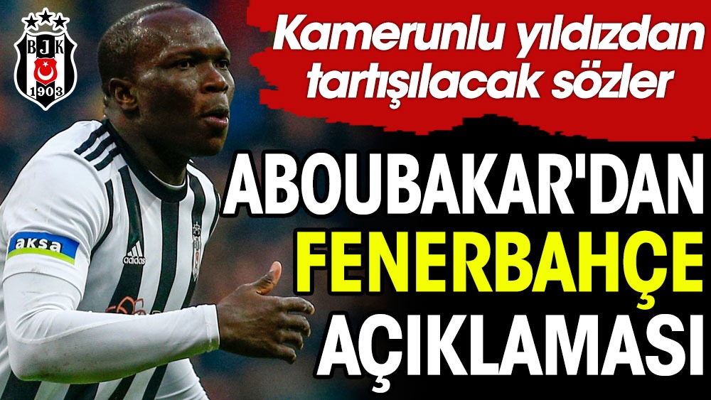 Aboubakar'dan Fenerbahçe açıklaması: Hainlik olurdu
