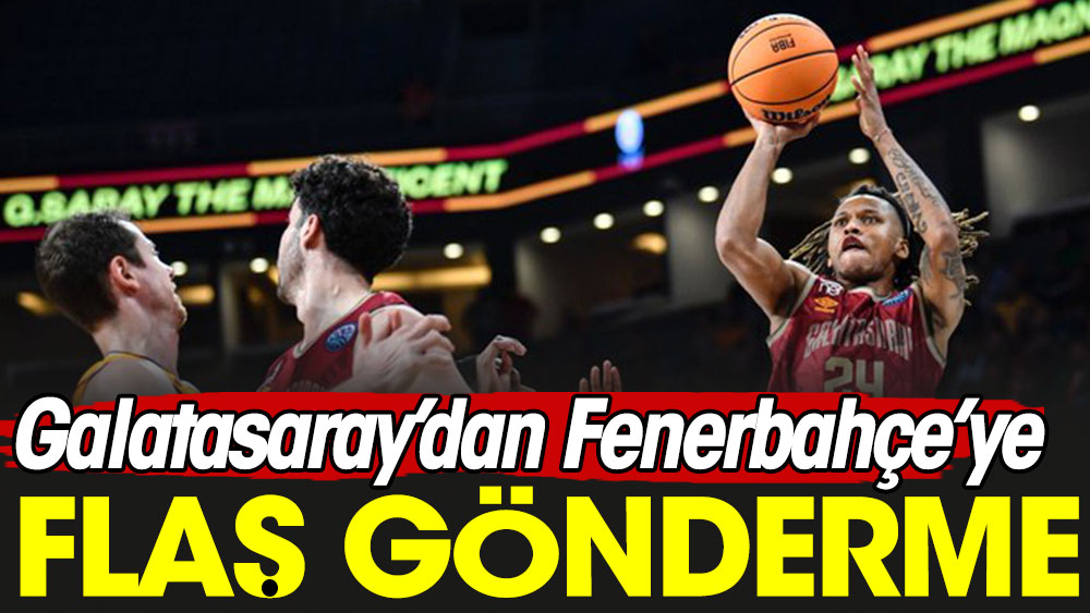 Galatasaray'dan Fenerbahçe'ye flaş gönderme