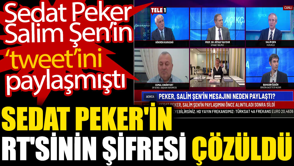 Sedat Peker'in RT'sinin şifresi çözüldü. Peker Salim Şen’in ‘tweet’ini paylaşmıştı