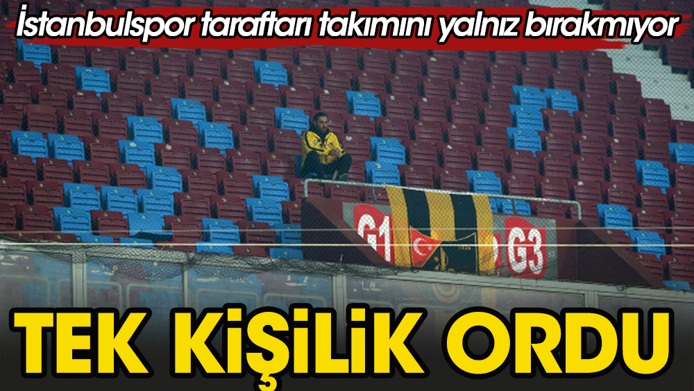 Trabzon deplasmanında tek başına İstanbul'u destekledi