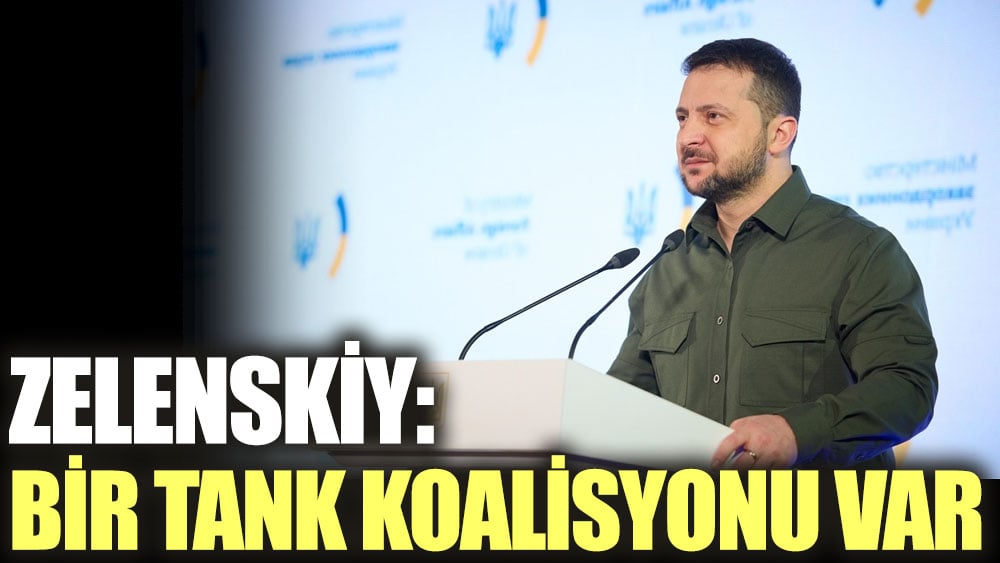 Zelenskiy: Bir tank koalisyonu var