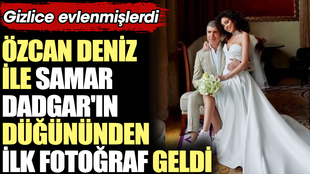 Özcan Deniz ile Samar Dadgar'ın düğününden ilk fotoğraf geldi. Gizlice evlenmişlerdi