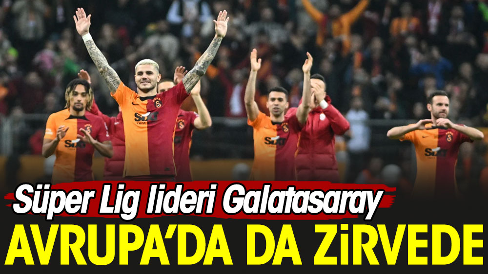 Süper Lig lideri Galatasaray Avrupa'da da zirvede