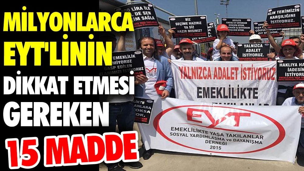 Milyonlarca EYT'linin dikkat etmesi gereken 15 madde