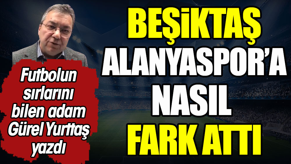 Beşiktaş Alanyaspor'a nasıl fark attı? Dele Alli'nin dönüşü