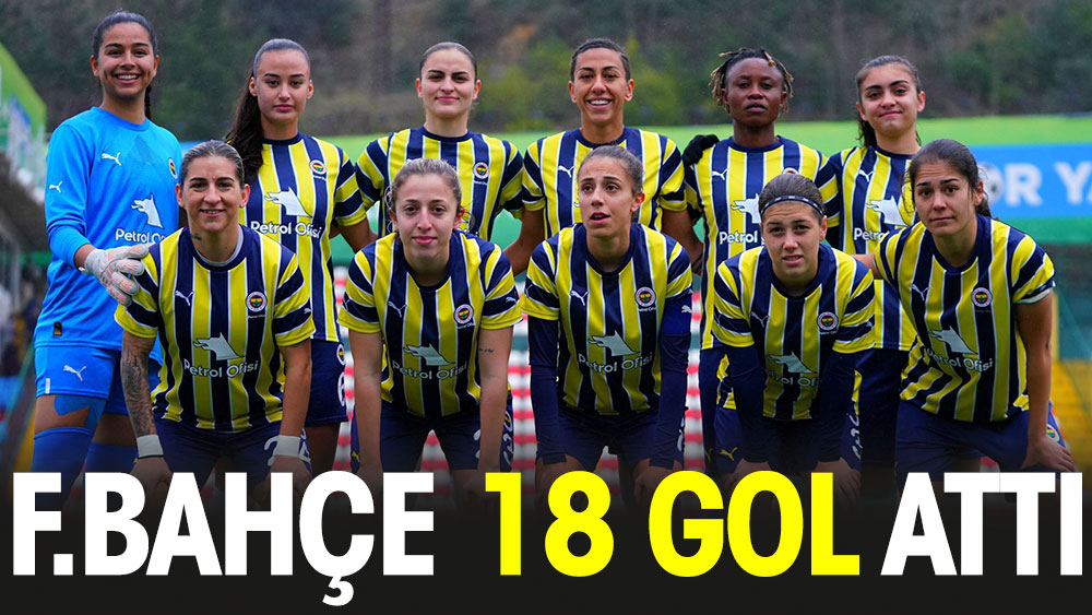 Fenerbahçe 18 gol attı