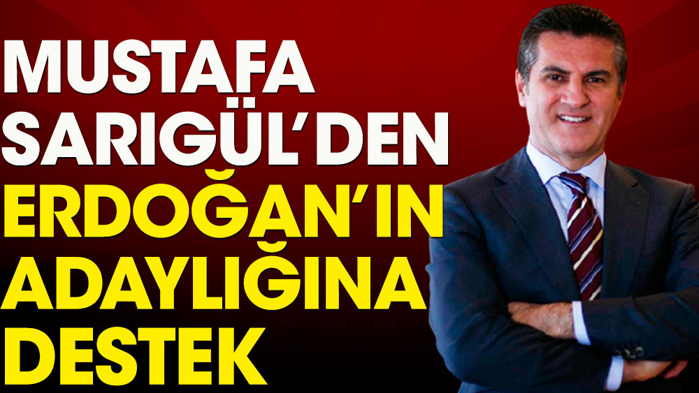 Sarıgül'den Erdoğan'ın adaylığına destek. Kanunla yok edemezsiniz adaylığını açıklayacaktır!