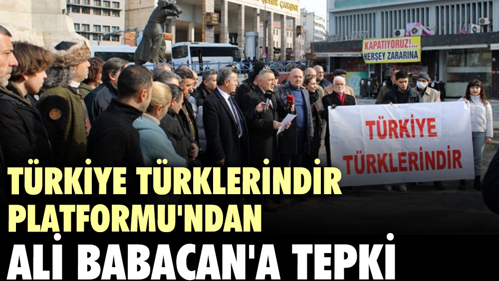 Türkiye Türklerindir Platformu'ndan Ali Babacan'a tepki