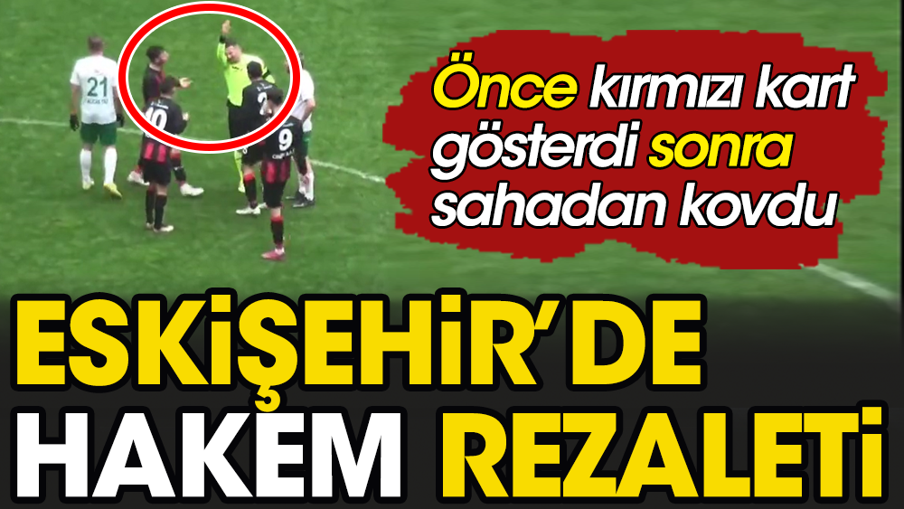 Öfkeli hakem Eskişehirli futbolcuyu sahadan kovdu: Çık dışarı