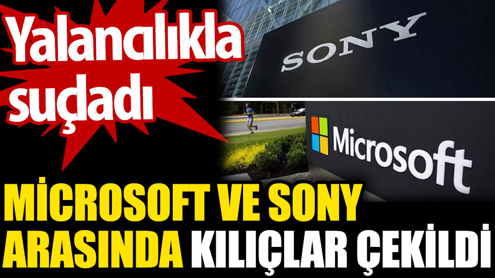 Microsoft ve Sony arasında kılıçlar çekildi. Yalancılıkla suçladı