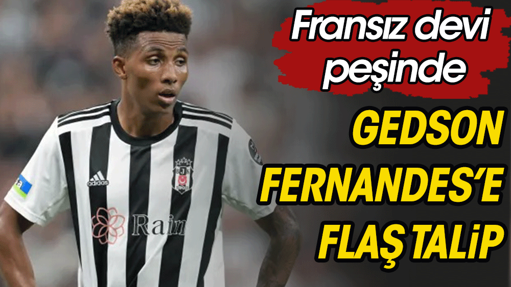 Beşiktaş'ta flaş Gedson Fernandes gelişmesi