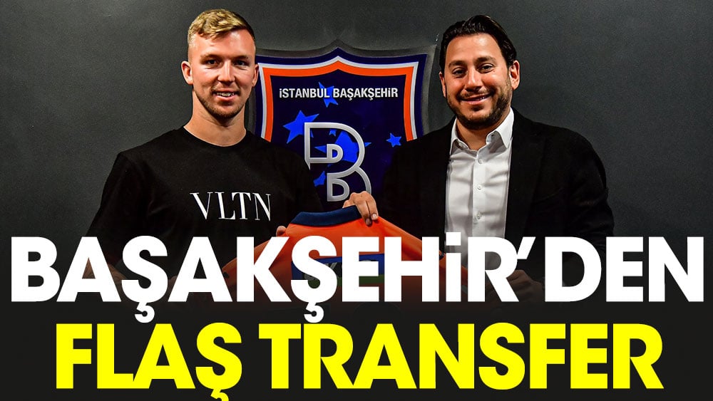 Başakşehir'den flaş transfer. İmzayı attı