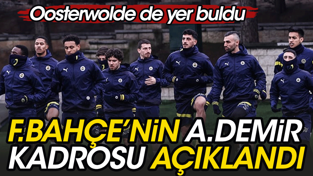 Fenerbahçe'nin Adana Demirspor maçının kadrosu açıklandı
