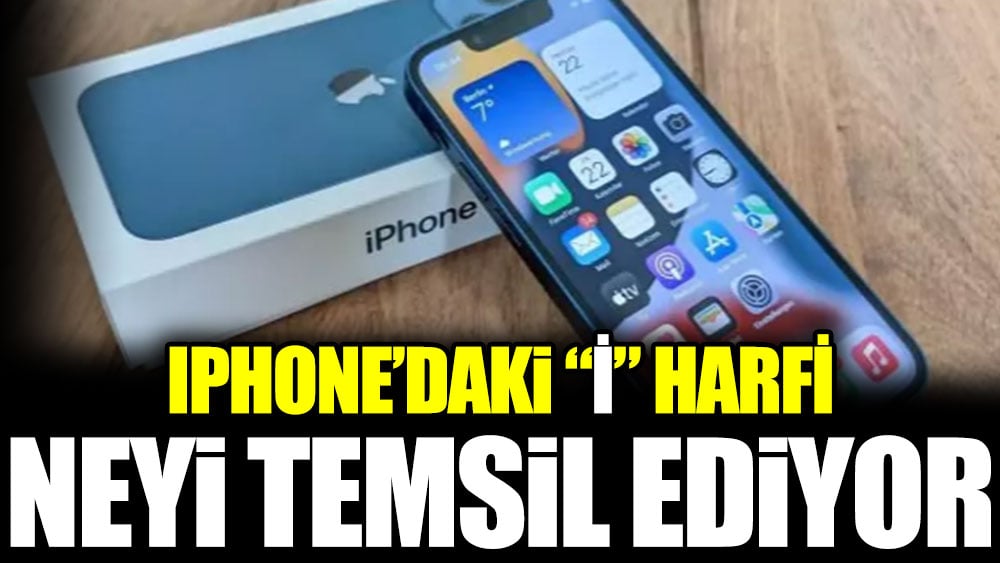 iPhone'daki 'i' harfi neyi temsil ediyor