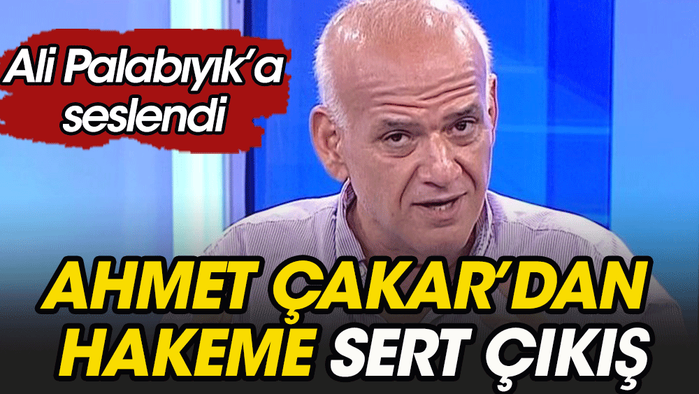 Ahmet Çakar'dan çok sert Ali Palabıyık açıklaması: Fenerbahçe'yi yedin