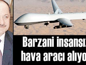 Barzani insansız hava aracı alıyor