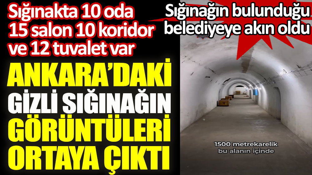 Ankara’da gizli sığınak görüntüleri ortaya çıktı. Sığınakta 10 oda 15 salon 10 koridor ve 12 tuvalet var