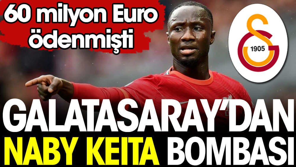 Galatasaray'dan Naby Keita bombası