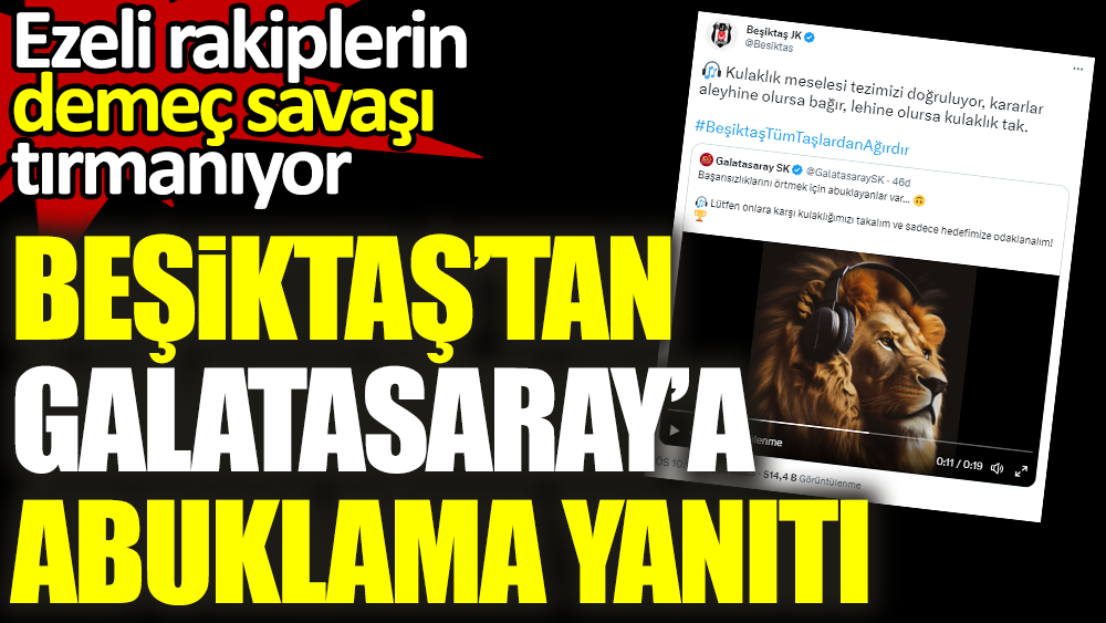 Beşiktaş'tan Galatasaray'a abuklama yanıtı